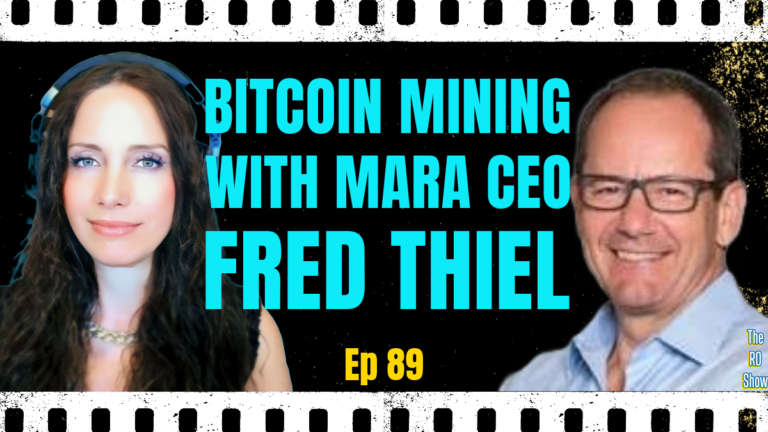 Fred Thiel, CEO MARA, Talks Bitcoin Mining, Energy, & The Future! Ep.89