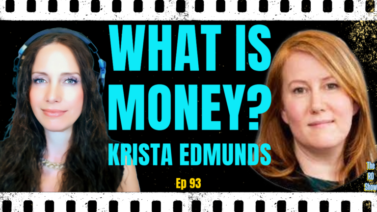 What Is Money? An Indepth Discussion with Krista Edmunds Ep.93